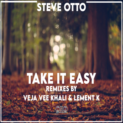 Steve Otto - Take It Easy (Remixes) [OTREC074]